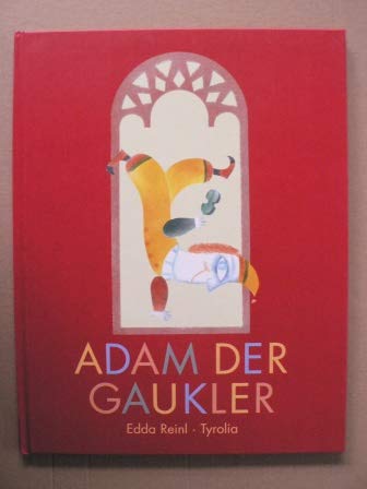 Adam der Gaukler: Nach der Legende 'Der Gaukler und der liebe Gott'.